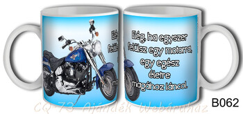 Bögre B062 Elég ha egyszer felülsz egy motorra 3dl